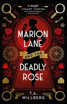 Marion Lane and the Deadly Rose, Paperback/T.A. Willberg