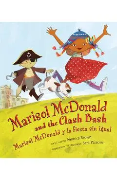 Marisol McDonald and the Clash Bash / Marisol McDonald Y La Fiesta Sin Igual - Monica Brown