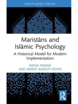 Maristans and Islamic Psychology. A Historical Model for Modern Implementation, Hardback/Merve Nursoy-Demir