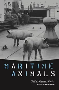 Maritime Animals. Ships, Species, Stories, Paperback/***