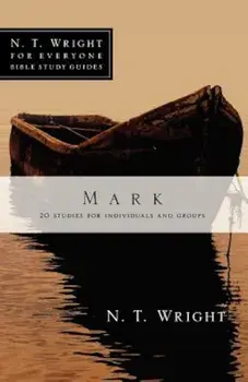 Mark: 20 Studies for Individuals and Groups, Paperback/N. T. Wright
