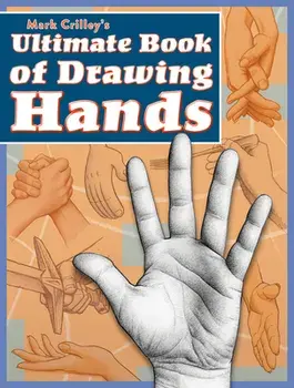 Mark Crilley's Ultimate Book of Drawing Hands, Paperback/Mark Crilley
