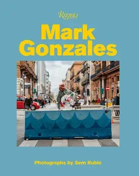 Mark Gonzales, Hardcover/Mark Gonzales