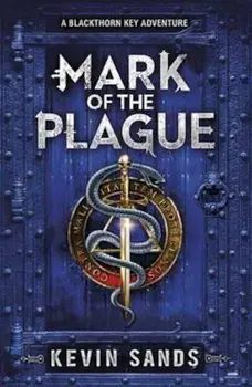 Mark of the Plague (A Blackthorn Key adventure), Paperback/Kevin Sands