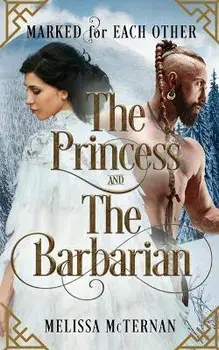 Marked for Each Other - The Princess and The Barbarian, Paperback/Melissa Mcternan
