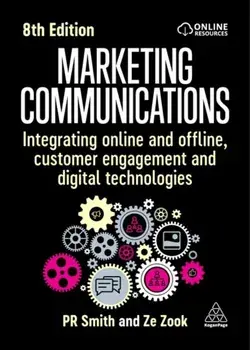 Marketing Communications. Integrating Online and Offline, Customer Engagement and Digital Technologies, 8 Revised edition, Paperback/Ze Zook