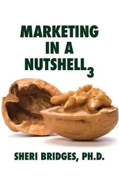 Marketing in a Nutshell 3 - Sheri Bridges