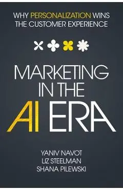 Marketing in the AI Era: Why Personalization Wins the Customer Experience - Yaniv Navot