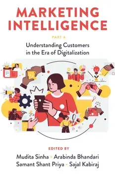 Marketing Intelligence, Part A. Understanding Customers in the Era of Digitalization, Hardback/***
