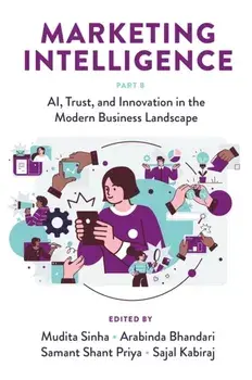 Marketing Intelligence, Part B. AI, Trust, and Innovation in the Modern Business Landscape, Hardback/***
