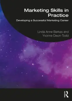 Marketing Skills in Practice. Developing a Successful Marketing Career, Paperback/Yvonne Dixon-Todd