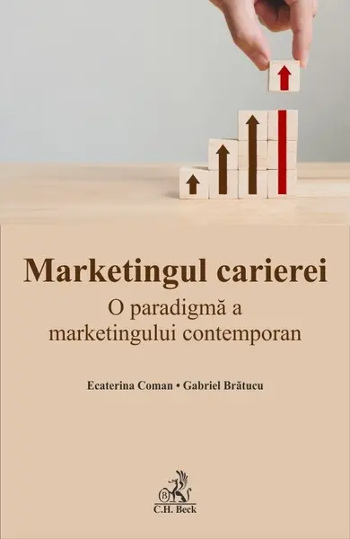 Marketingul carierei | Ecaterina Coman, Gabriel Bratucu