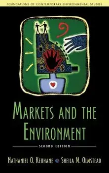 Markets and the Environment, Second Edition, Paperback/Nathaniel O. Keohane
