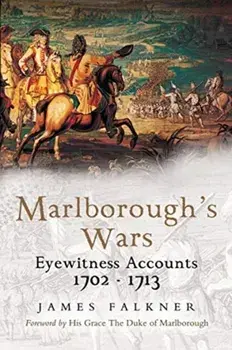 Marlborough's War. Eyewitness Accounts, 1702-1713, Paperback/James Falkner