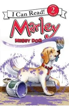 Marley: Messy Dog - John Grogan