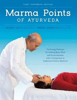 Marma Points of Ayurveda, Paperback/Anisha, MSOM, Dipl.Ac, AP Durve