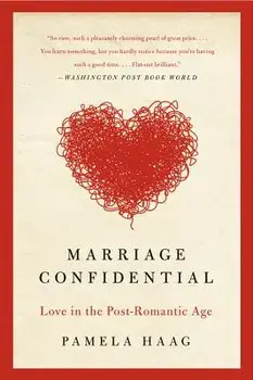 Marriage Confidential, Paperback/Pamela Haag