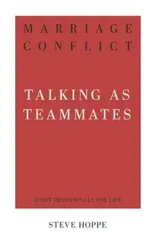 Marriage Conflict: Talking as Teammates, Paperback/Steve Hoppe