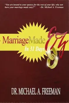Marriage Made EZ in 31 Days, Paperback/Michael a. Freeman