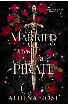 Married to a Pirate: A Dark Fantasy Romance - Athena Rose