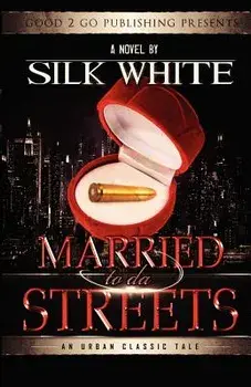 Married to Da Streets, Paperback/White Silk