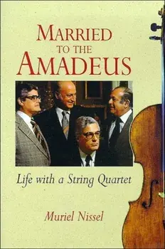 Married to the Amadeus. Life with a String Quartet, Paperback/Muriel Nissel
