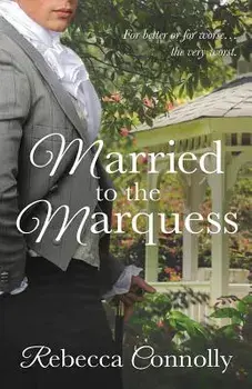 Married to the Marquess, Paperback/Rebecca Connolly