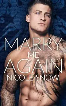 Marry Me Again: A Billionaire Second Chance Romance, Paperback/Nicole Snow