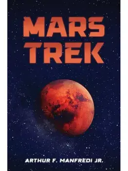 Mars Trek, Paperback/Arthur F. Manfredi Jr.