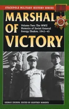 Marshal of Victory: The WWII Memoirs of Soviet General Georgy Zhukov, 1941-1945, Paperback/Georgy Zhukov