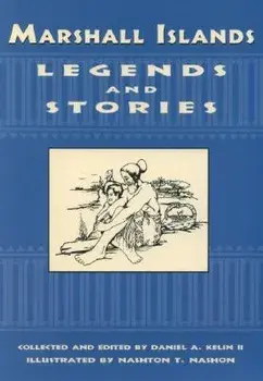 Marshall Islands Legend and Stories, Paperback/Daniel A. Kelin
