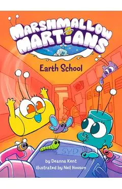 Marshmallow Martians: Earth School: (A Graphic Novel) - Deanna Kent