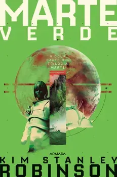 Marte verde. A doua carte din trilogia Marte/Kim Stanley Robinson
