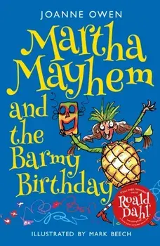 Martha Mayhem and the Barmy Birthday, Paperback/Joanne Owen