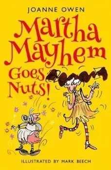 Martha Mayhem Goes Nuts!, Paperback/Joanne Owen