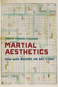 Martial Aesthetics. How War Became an Art Form, Paperback/***