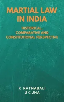 Martial Law in India: Historical, Comparative and Constitutional Perspective, Hardcover/K. Ratnabali
