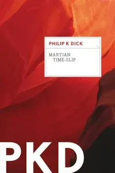Martian Time-Slip, Paperback/Philip K. Dick