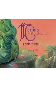 Martina the Beautiful Cockroach: A Cuban Folktale - Carmen Agra Deedy