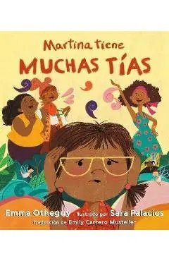 Martina Tiene Muchas Tías (Martina Has Too Many Tías) - Emma Otheguy