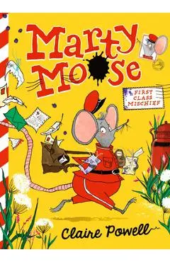 Marty Moose: First Class Mischief - Claire Powell