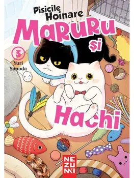 Maruru si Hachi. Seria Pisicile hoinare. Volumul 3/Yuri Sonoda
