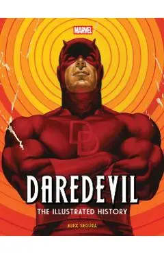Marvel's Daredevil: The Illustrated History - Alex Segura