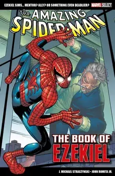 Marvel Select - The Amazing Spider-man: The Book Of Ezekiel, Paperback/J. Michael Straczynski