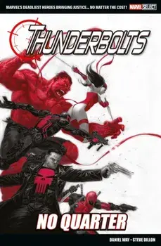 Marvel Select - Thunderbolts: No Quarter, Paperback/Daniel Way