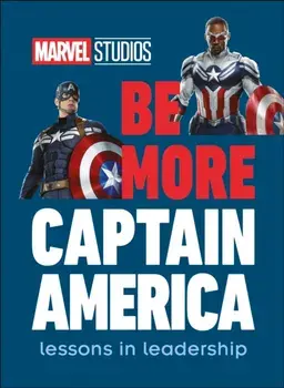 Marvel Studios Be More Captain America: Lessons in Leadership, Hardcover/***