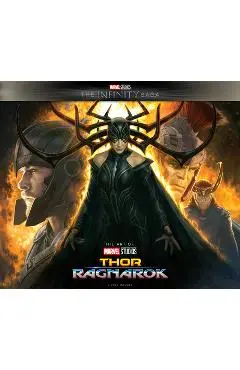 Marvel Studios' the Infinity Saga - Thor: Ragnarok - The Art of the Movie - Eleni Roussos