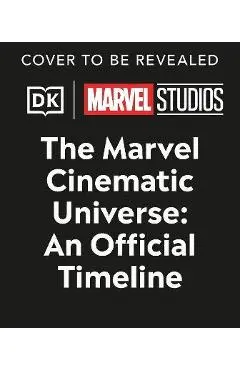 Marvel Studios the Marvel Cinematic Universe an Official Timeline - Anthony Breznican