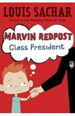 Marvin Redpost #5: Class President - Louis Sachar