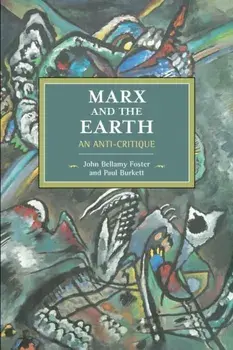 Marx And The Earth. An Anti-Critique, Paperback/John Bellamy Foster